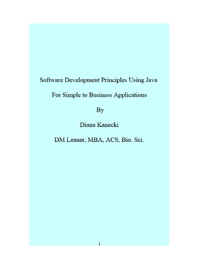 Software Development Principles Using Java   For Simple to Business Applications