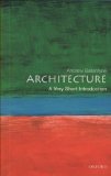Architecture: A Very Short Introduction (Very Short Introductions Book 72)