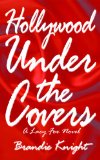 Hollywood Under the Covers (A Lacy Fox Novel Book 1)