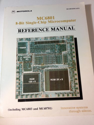 Motorola MC6801 8-Bit Single Chip Microcomputer Reference Manual