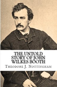 The Untold Story of John Wilkes Booth