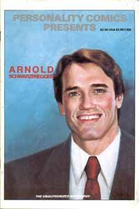 Arnold Schwarzenegger: The Unauthorized Biography (Personality Comics Presents, Volume 3)