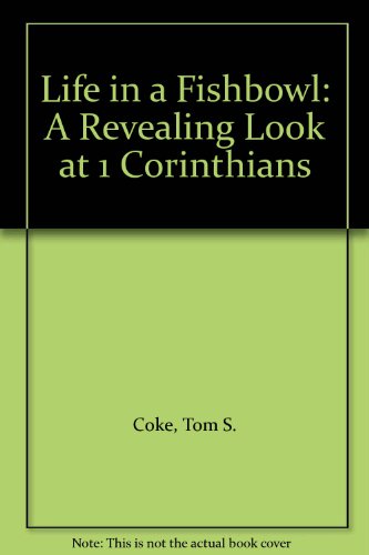 Life in a Fishbowl: A Revealing Look at 1 Corinthians