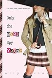 Only the Good Spy Young (Gallagher Girls Book 4)