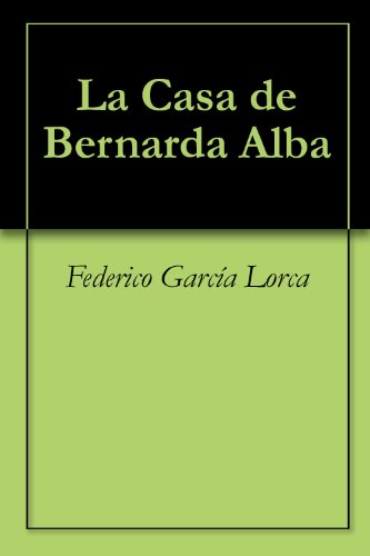 La Casa de Bernarda Alba (Spanish Edition)