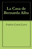 La Casa de Bernarda Alba (Spanish Edition)