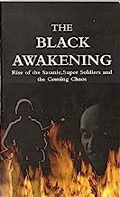 The Black Awakening: Rise of Satanic Super Soldiers and the Coming Chaos
