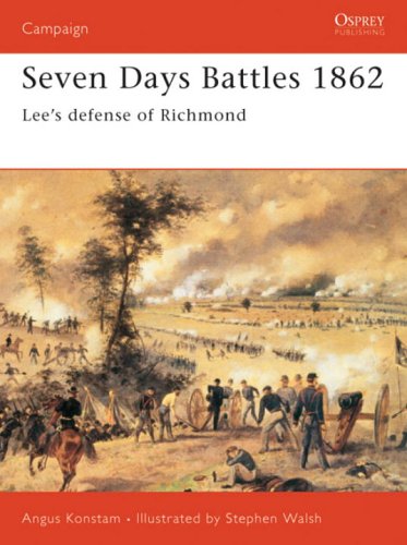 Seven Days Battles 1862: Lee's defense of Richmond (Campaign)