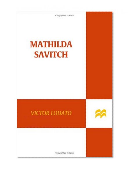 Mathilda Savitch: A Novel