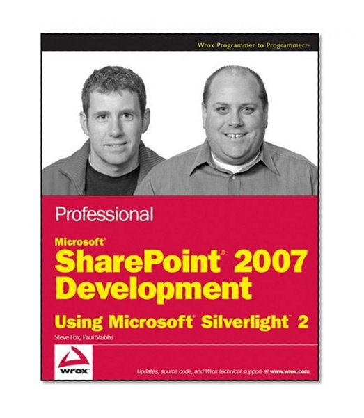 Professional Microsoft SharePoint 2007 Development Using Microsoft Silverlight 2 (Wrox Programmer to Programmer)