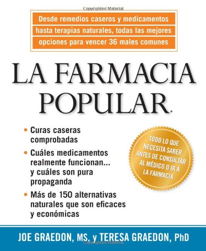 La La Farmacia Popular: Desde remedios caseros y medicamentos hasta terapias naturales, todas las mejores opciones para vencer 36 males comunes (Spanish Edition)