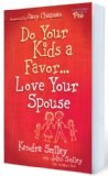 Do Your Kids a Favor...Love Your Spouse
