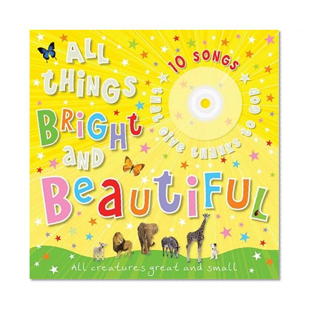 All Things Bright and Beautiful: All Creatures Great and Small [With CD]