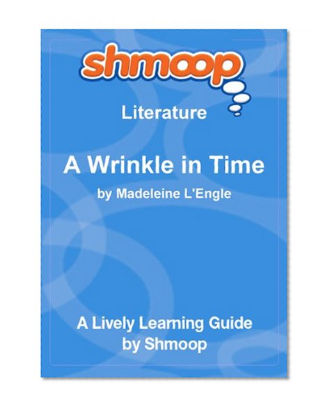 A Wrinkle in Time: Shmoop Study Guide