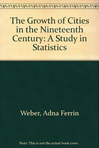 The Growth of Cities in the Nineteenth Century: A Study in Statistics