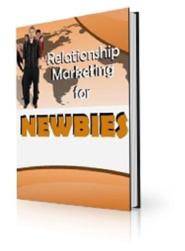 Relationship Marketing For Newbies! How To!