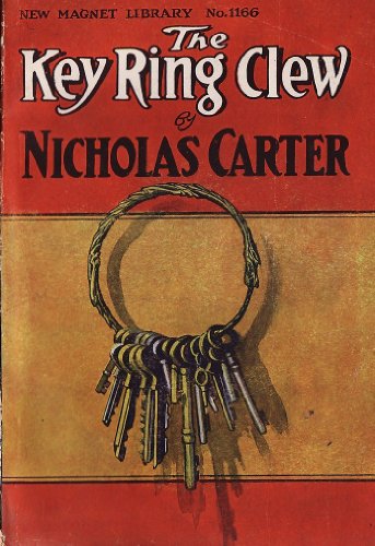 NICK CARTER: The Key Ring Clew (a 1904 Dime-Novel DETECTIVE story of OLD New York Book 3)
