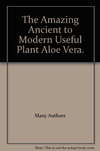 Amazing Ancient To Modern Useful Plant Aloe Vera