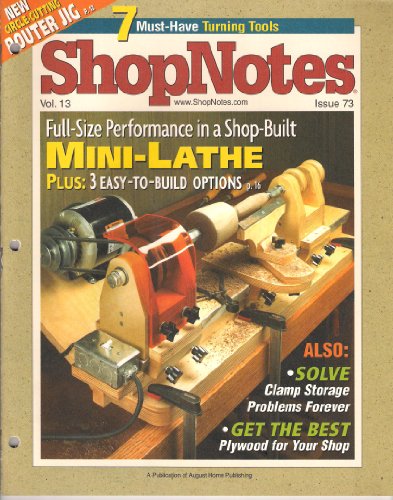 ShopNotes Magazine Issue 73 Jan./Feb. 2004 (Full-Size Performance in a Shop-Built Mini-Lathe plus; 3 Easy-To-Build Options, Vol. 13)