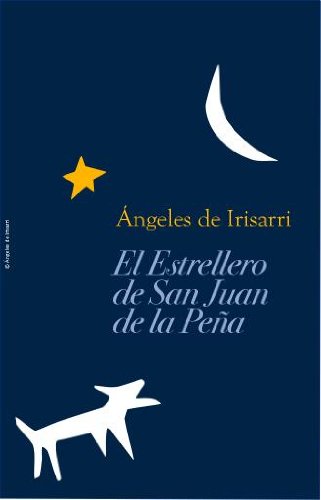 El Estrellero de San Juan de la PeÃ±a (Spanish Edition)