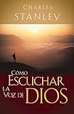 CÃ³mo escuchar la voz de Dios (Spanish Edition)