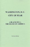 Washington DC-City of Fear-A Black Hell: The Shame of America (15 pages)