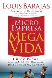 Microempresa, Megavida: Cinco pasos para una gran vida a través de tu pequeña empresa (Spanish Edition)
