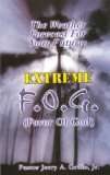 The Weather Forecast For Your Future: EXTREME F.O.G. (Favor Of God).