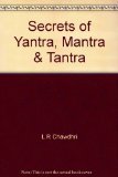 Secrets of Yantra, Mantra & Tantra