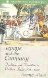 The Sepoy and the Company - Tradition and Transition in Northern India 1770 - 1830