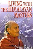 Living With the Himalayan Masters - A Great Spiritual Classics