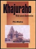 Khajuraho : With latest Discoveries