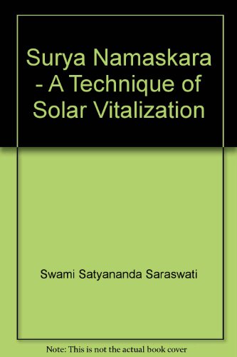 Surya Namaskara - A Technique of Solar Vitalization