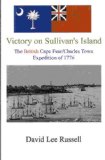 Victory on Sullivan's Island-The British Cape Fear/Charles Town Expedition of 1776