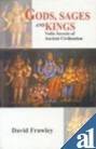 God Sages and Kings - Vedic Secrets of Ancient Civilization