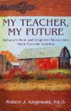 My Teacher, My Future: Indiana's Best and Brightest Remember Their Favorite Teacher