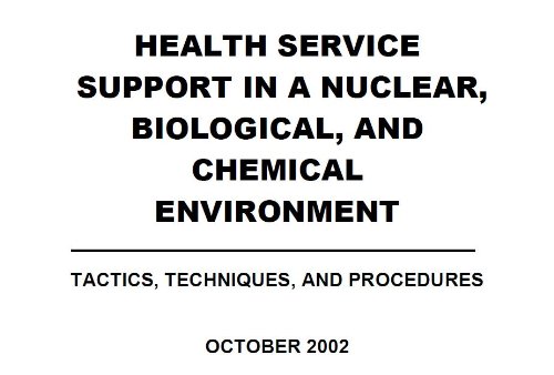 Army Field Manual, HEALTH SERVICE SUPPORT IN A NUCLEAR, BIOLOGICAL, AND CHEMICAL ENVIRONMENT, FM 4-02.7, 2002, Survival Medical Manual