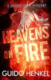 Heavens on Fire: A Jason Dark Mystery (Jason Dark - Ghost Hunter Book 4)