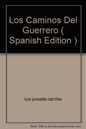 Los Caminos Del Guerrero ( Spanish Edition )