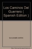 Los Caminos Del Guerrero ( Spanish Edition )