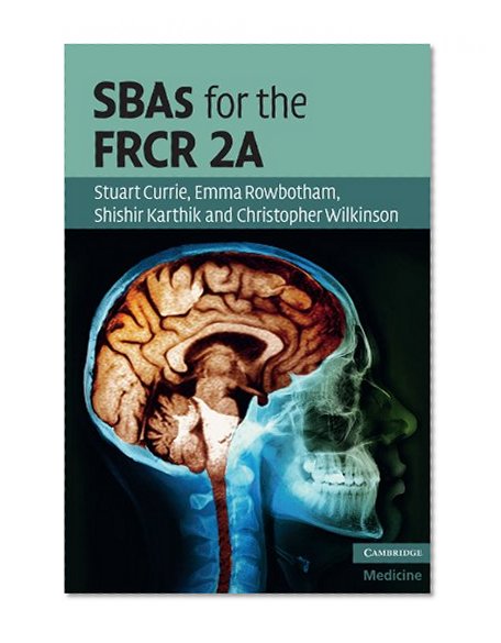 SBAs for the FRCR 2A (Cambridge Medicine (Paperback))