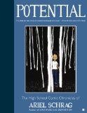 Potential: The High School Comic Chronicles of Ariel Schrag (High School Chronicles of Ariel Schrag)