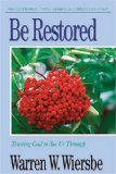 Be Restored (2 Samuel and 1 Chronicles): Trusting God to See Us Through (The BE Series Commentary)