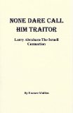None Dare Call Him Traitor (21 pages)