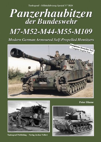 Tankograd Militar Fahrzeug - Special No. 5026 - Panzerhaubitzen Der Bundeswehr M7-M52-M44-M550M109: Modern German Armoured Self-Propelled Howitzers