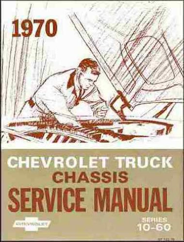 1970 chevrolet truck chassis service manual series 10-60