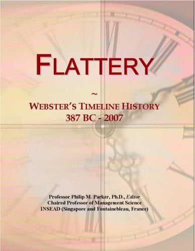 Flattery: Webster's Timeline History, 387 BC - 2007