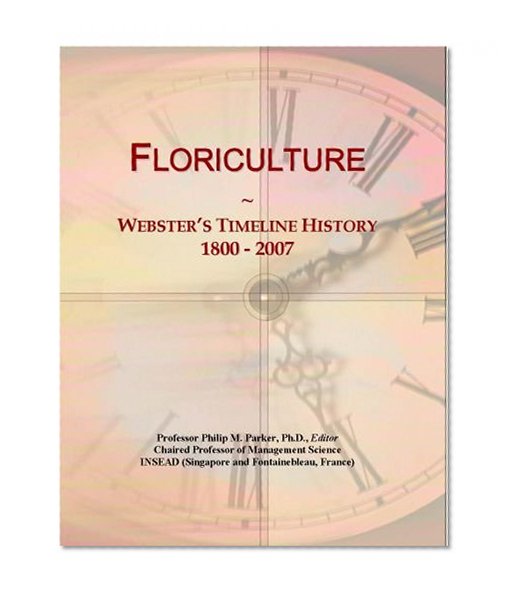 Floriculture: Webster's Timeline History, 1800 - 2007