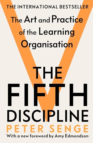 The Fifth Discipline: The Art and Practice of the Learning Organization: First edition (Century business) (English Edition)