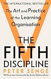 The Fifth Discipline: The art and practice of the learning organization: Second edition (Century business)